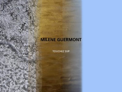 Milène Guermont publie sa première monographie : Touchez SVP